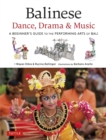 Balinese Dance, Drama & Music : A Guide to the Performing Arts of Bali - eBook