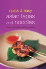 Quick & Easy Asian Tapas and Noodles : Recipes that are Easy, Delicious and Fun - eBook