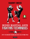 Mixed Martial Arts Fighting Techniques : Apply Modern Training Methods Used by MMA Pros! - eBook