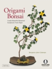 Origami Bonsai : Create Beautiful Botanical Sculptures From Paper: Origami Book with 14 Beautiful Projects and Downloadable Instructional DVD - eBook