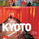 Kyoto City of Zen : Visiting the Heritage Sites of Japan's Ancient Capital - eBook