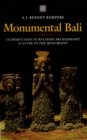 Monumental Bali : Introduction to Balinese Archaeology & Guide to the Monuments - eBook