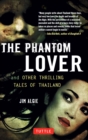 Phantom Lover and Other Thrilling Tales of Thailand - eBook