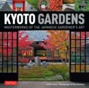 Kyoto Gardens : Masterworks of the Japanese Gardener's Art - eBook