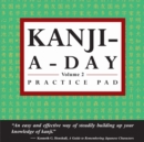 Kanji a Day Practice Volume 2 : (JLPT Level N3) Practice basic Japanese kanji and learn a year's worth of Japanese characters in just minutes a day. - eBook