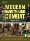 Modern Hand to Hand Combat : Ancient Samurai Techniques on the Battlefield and in the Street (Downloadable Audio Included) - eBook