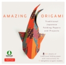 Amazing Origami : Traditional Japanese Folding Papers and Projects: Easy Origami for Beginners Kit: Downloadable Origami Papers Included - eBook