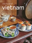 Food of Vietnam : Easy-to-Follow Recipes from the Country's Major Regions [Vietnamese Cookbook with Over 80 Recipes] - eBook