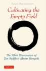 Cultivating the Empty Field : The Silent Illumination of Zen Master Hongzhi - eBook