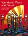 Wonderful Ways with Washi : Seventeen Delightful Projects to Make with Handmade Japanese Washi Paper - eBook