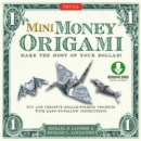 Mini Money Origami Kit Ebook : Make the Most of Your Dollar!: Origami Book with 40 Origami Paper Dollars, 5 Projects and Instructional DVD - eBook