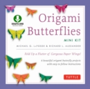 Origami Butterflies Mini Kit Ebook : Fold Up a Flutter of Gorgeous Paper Wings!: Full-Color Origami Book with 6 Fun Projects and Downloadable Instructional Video - eBook