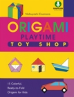 Origami Playtime Book 2 Toy Shop : Instructions Are Simple and Easy-to-Follow Making This a Great Origami for Beginners Book: Downloadable Material Included - eBook