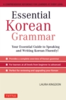 Essential Korean Grammar : Your Essential Guide to Speaking and Writing Korean Fluently! - eBook