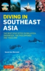 Diving in Southeast Asia : A Guide to the Best Sites in Indonesia, Malaysia, the Philippines and Thailand - eBook