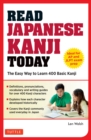 Read Japanese Kanji Today : The Easy Way to Learn the 400 Basic Kanji [JLPT Levels N5 + N4 and AP Japanese Language & Culture Exam] - eBook