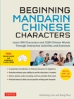 Beginning Mandarin Chinese Characters : Learn 300 Chinese Characters and 1200 Chinese Words Through Interactive Activities and Exercises (Ideal for HSK + AP Exam Prep) - eBook