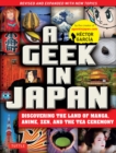 Geek in Japan : Discovering the Land of Manga, Anime, Zen, and the Tea Ceremony (Revised and Expanded with New Topics) - eBook