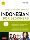 Indonesian for Beginners : Learning Conversational Indonesian (With Free Online Audio) - eBook