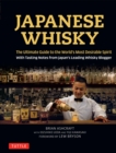 Japanese Whisky : The Ultimate Guide to the World's Most Desirable Spirit with Tasting Notes from Japan's Leading Whisky Blogger - eBook