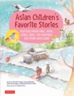 Asian Children's Favorite Stories : Folktales from China, Japan, Korea, India, the Philippines and other Asian Lands - eBook