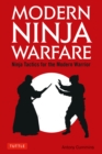 Modern Ninja Warfare : Ninja Tactics for the Modern Warrior - eBook