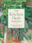 Kitchen Herb Garden : Growing and Preparing Essential Herbs - eBook