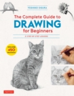 Complete Guide to Drawing for Beginners : 21 Step-by-Step Lessons - Over 450 illustrations! - eBook