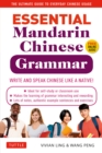 Essential Mandarin Chinese Grammar : Write and Speak Chinese Like a Native! The Ultimate Guide to Everyday Chinese Usage - eBook