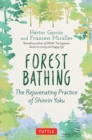 Forest Bathing : The Rejuvenating Practice of Shinrin Yoku - eBook