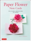 Paper Flower Note Cards : Pop-up Cards * Greeting Cards * Gift Toppers - eBook