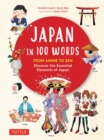 Japan in 100 Words : From Anime to Zen: Discover the Essential Elements of Japan - eBook