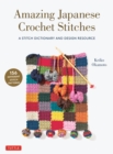 Amazing Japanese Crochet Stitches : A Stitch Dictionary and Design Resource (156 Stitches with 7 Practice Projects) - eBook