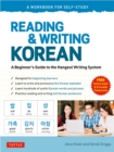 Reading and Writing Korean : A Beginner's Guide to the Hangeul Writing System - A Workbook for Self-Study (Free Online Audio and Printable Flash Cards) - eBook