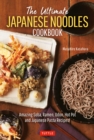 Ultimate Japanese Noodles Cookbook : Amazing Soba, Ramen, Udon, Hot Pot and Japanese Pasta Recipes! - eBook