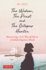 Widow, The Priest and The Octopus Hunter : Discovering a Lost Way of Life on a Secluded Japanese Island - eBook
