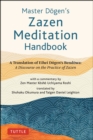 Master Dogen's Zazen Meditation Handbook : A Translation of Eihei Dogen's Bendowa: A Discourse on the Practice of Zazen - eBook