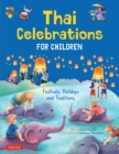 Thai Celebrations for Children : Festivals, Holidays and Traditions - eBook