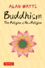 Buddhism : The Religion of No-Religion - eBook