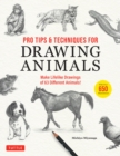 Pro Tips & Techniques for Drawing Animals : Make Lifelike Drawings of 63 Different Animals! (Over 650 illustrations) - eBook
