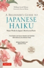 Beginner's Guide to Japanese Haiku : Major Works by Japan's Best-Loved Poets - From Basho and Issa to Ryokan and Santoka, with Works by Six Women Poets (Free Online Audio) - eBook
