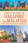 Brief History of Singapore and Malaysia : Multiculturalism and Prosperity: The Shared History of Two Southeast Asian Tigers - eBook