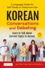 Korean Conversations and Debating : A Language Guide for Self-Study or Classroom Use--Learn to Talk About Current Topics in Korean (With Companion Online Audio) - eBook