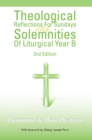 Theological Reflections for Sundays and Solemnities of Liturgical Year B : 2Nd Edition - eBook