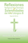 Reflexiones Teologicas Para Domingos Y Solemnidades Del Ano Liturgico B : Segunda Edicion - eBook