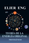 Teoria De La Energia Original : Photogenesis - eBook