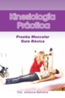Kinesiologia Practica : Prueba Muscular Guia Basica - eBook