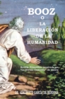 Booz O La Liberacion De La Humanidad : Novela Filosofica Inspirada En "La Divina Comedia" De Dante - eBook
