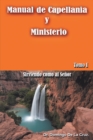 Manual De Capellania Y Ministerio : Sirviendo Como Al Senor. Tomo 1 - eBook