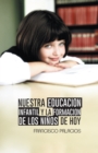 Nuestra Educacion Infantil Y La Formacion De Los Ninos De Hoy - eBook